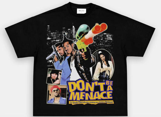 DON’T BE A MENACE TEE